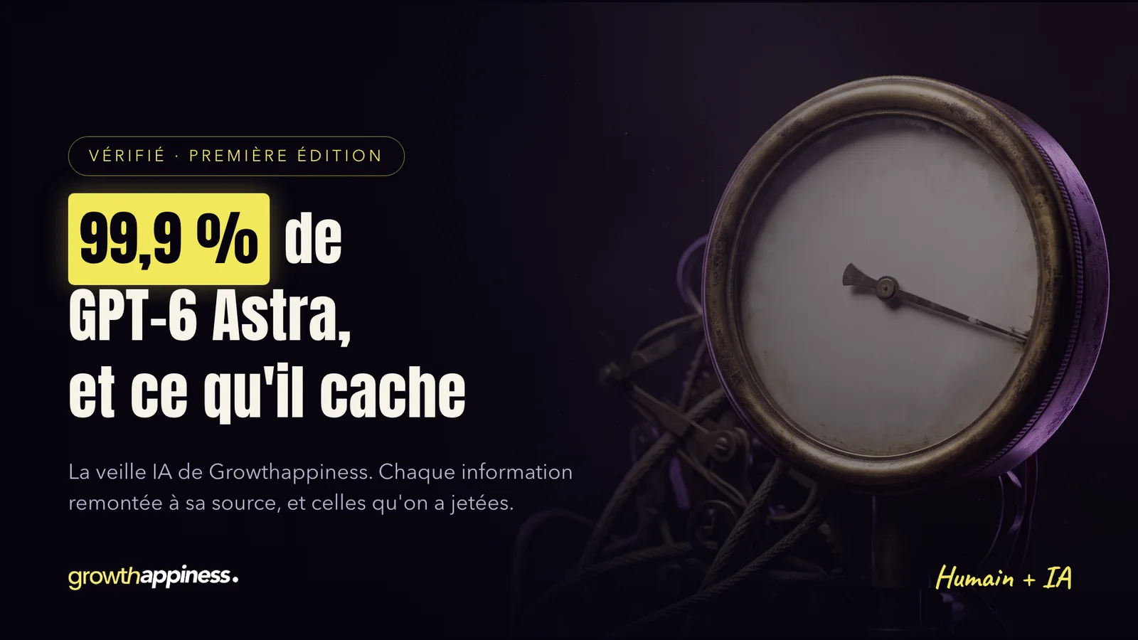 Couverture de l'édition n° 1 de Vérifié : 99,9 % de GPT-6 Astra, et ce qu'il cache