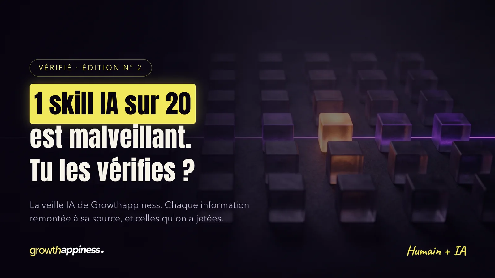 Couverture de l'édition n° 2 de Vérifié : 1 skill IA sur 20 est malveillant. Tu les vérifies ?