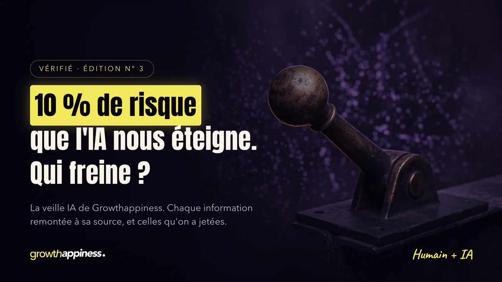 Couverture de l'édition n° 3 de Vérifié : 10 % de risque que l'IA nous éteigne. Qui freine ?